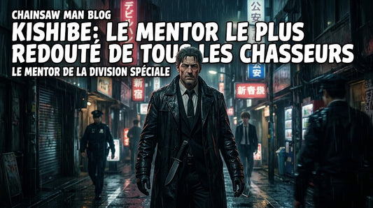 Kishibe, le mentor le plus redouté de tous les chasseurs