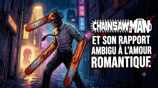 Chainsaw Man et son rapport ambigu à l'amour romantique